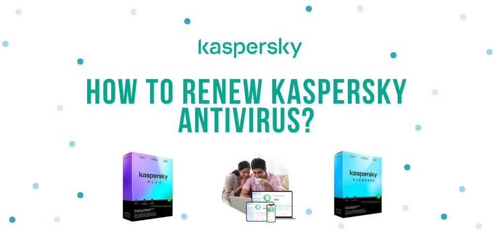 How to Renew Kaspersky Antivirus?