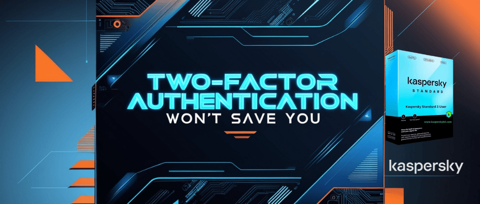 Two-factor authentication won’t save you